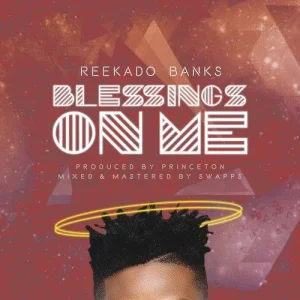 Reekado-Banks-–-Blessings-On-Me.jpg Reekado-Banks-–-Blessings-On-Me.jpg